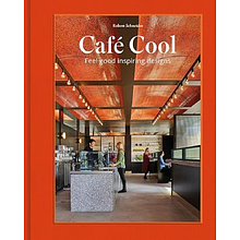 Книга "Café Cool: Feel-Good Inspiring Designs"
