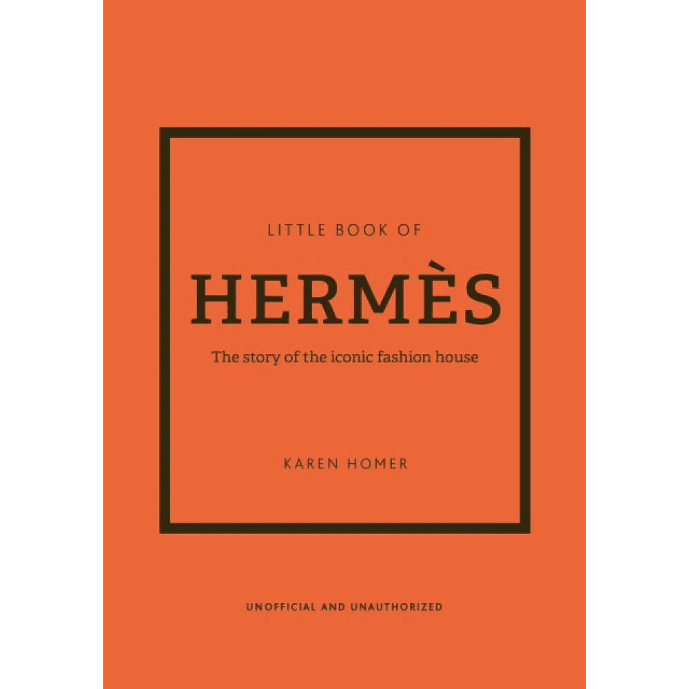 Книга на английском языке "Little Book of Hermes: The story of the iconic fashion house" , Karen Homer